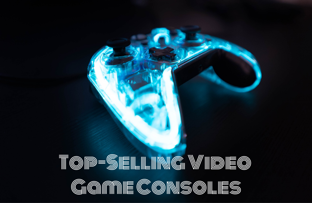 Top-Selling Video Game Consoles